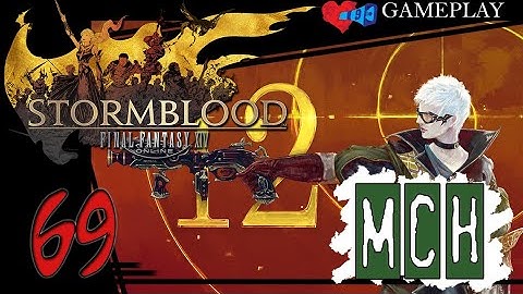 My FFXIV StormBlood 4.1 GamePlay: The Mongrel and The Knight [MCH] Part 69