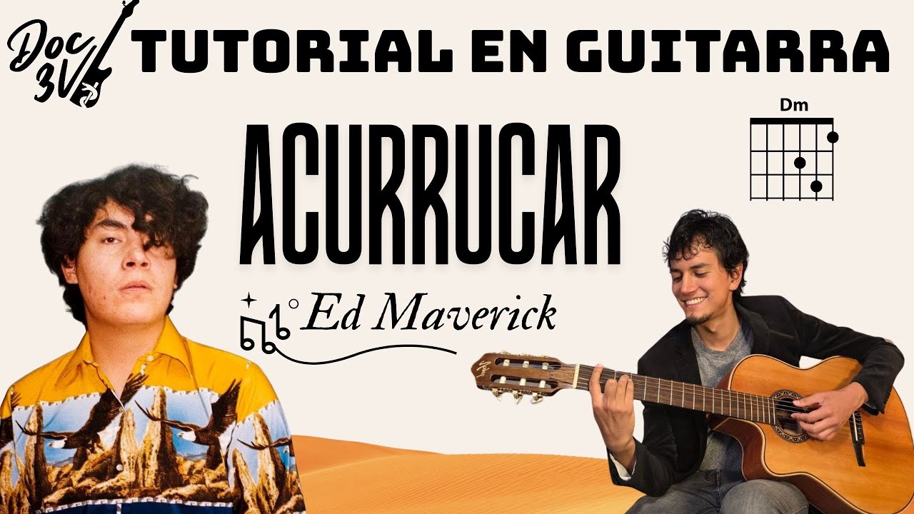Cómo tocar "Acurrucar" de Ed Maverick | Tutorial de Guitarra🎸Acordes + Ritmo (Doc 3V)