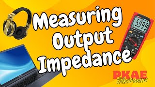 Measuring Output Impedance