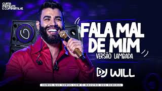 FALA MAL DE MIM - Gusttavo Lima • LAMBADA - DJ WilliaMix