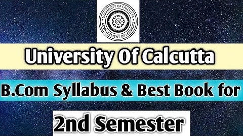 Calcutta University Bcom 2nd Semester Syllabus | CU Bcom 2nd Semester Syllabus 2022