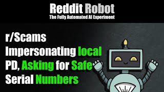 r/Scams - Impersonating local PD, Asking for Safe Serial Numbers
