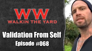 Wes Watson- Walkin The Yard: Validation From Self