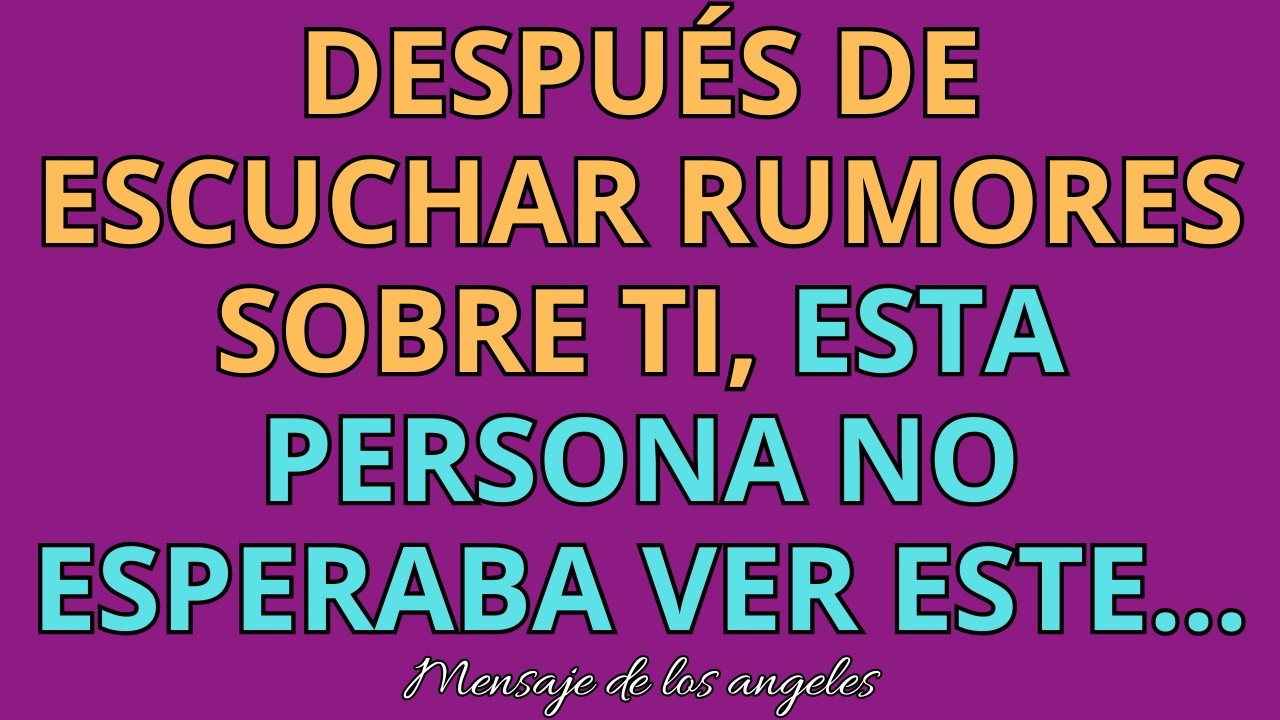😮Después de escuchar rumores sobre ti, esta persona no esperaba ver este… mensaje de los ángeles.