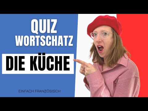 🇨🇵 Wortschatz auf Französisch in der Küche - das Quiz