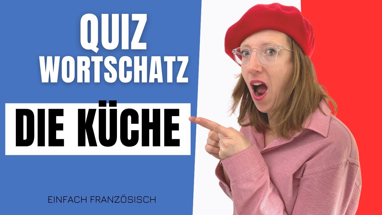 🇨🇵  Wortschatz auf Französisch in der Küche - das Quiz