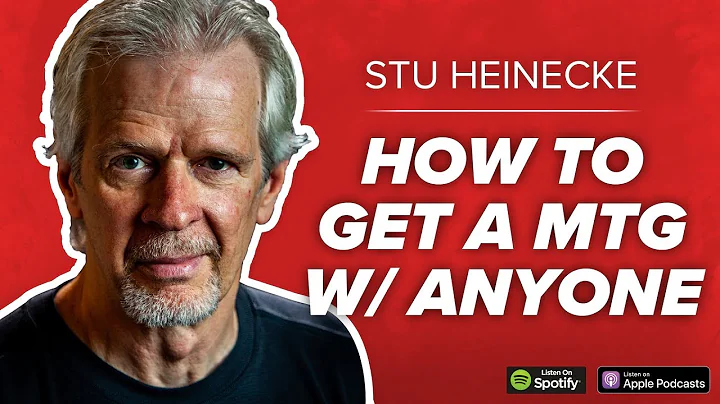 Stu Heinecke: How To Get A Meeting With Anyone