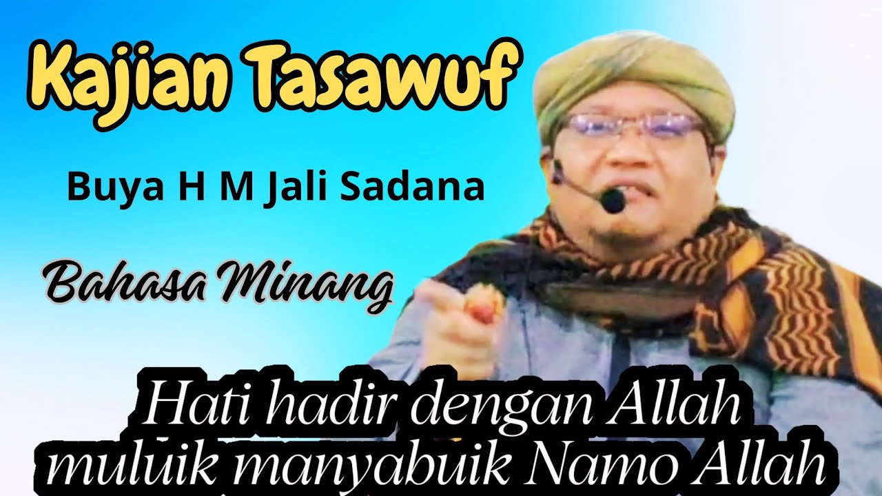 Kajian Tasawuf oleh Buya H M Jali Sadana Tuanku Sinaro Mangkuto 