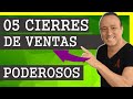 Los 5 CIERRES DE VENTA más PODEROSOS (Comprobados) 😊 | Como CERRAR VENTAS de forma exitosa