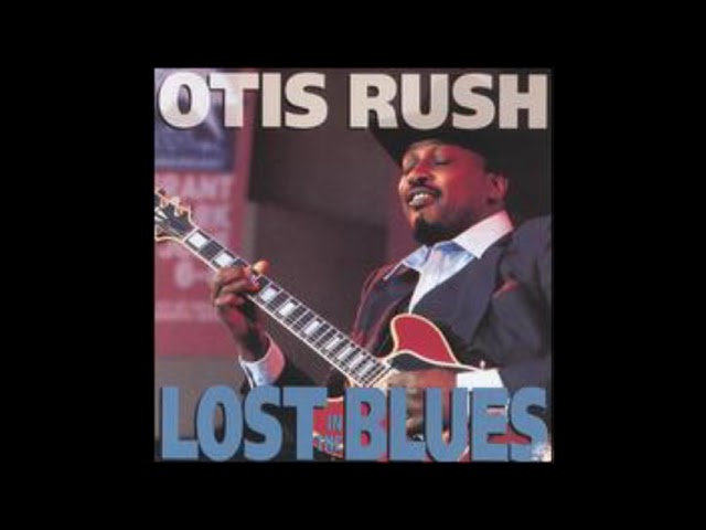 Otis Rush - Lost In The Blues (Full Album ) class=