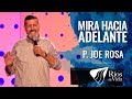 Pastor Joe Rosa - Mira Hacía Adelante