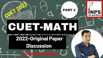 CUET  2022 original Paper Discussion | Mathematics | Part 2