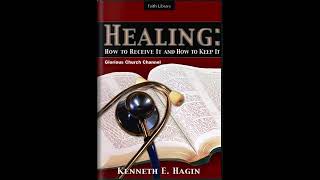 Kenneth E Hagin Healing How to Receive It and Keep It