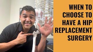5 Factors To Help Choose When It's Right For You To Have Hip Replacement Surgery