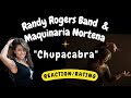 Randy Rogers Band &amp; Maquinaria Nortena -- Chubacabra  [REACTION/GIFT REQUEST]