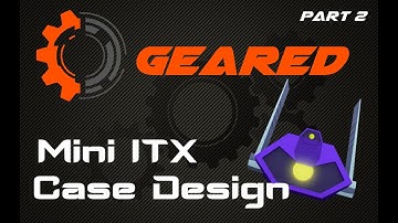 Mini ITX Case design - Part 2