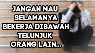 Jangan mau hidup dibawah telunjuk orang || Pikiranku