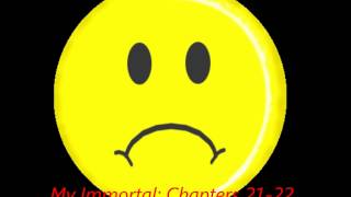 My Immortal Review/Commentary/Dramatic Reading - Chapters 21-22