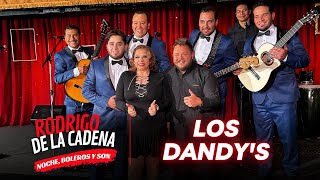 Los ORIGINALES DANDY’S de Armando Navarro | Noche boleros y son con Rodrigo De La Cadena