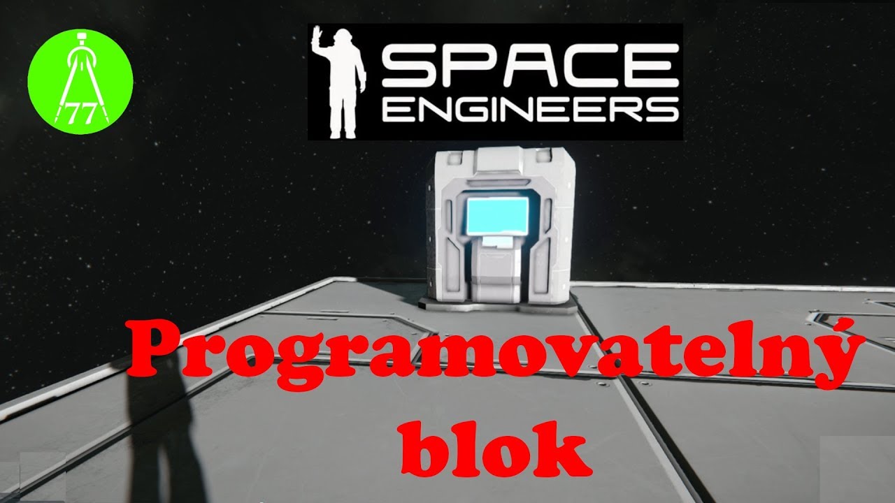 Space Engineers Tutorial - Programovatelný blok (1080p60) cz/sk - YouTube