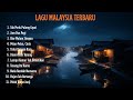Lagu Malaysia Chill Paling Adem 🌌 Pengantar Tidur No.1 2026 #malaysia #pengantartidur