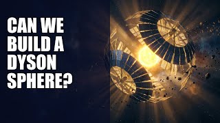 Are Dyson Spheres Physically Possible? The Engineering Honest Answer