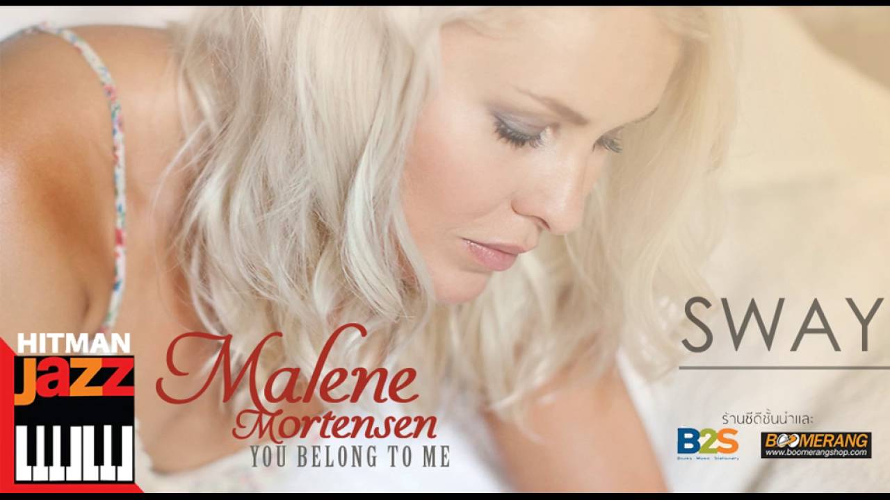 Watch Malene Mortensen - Sway on YouTube Watch Malene Mortensen - Sway on YouTube