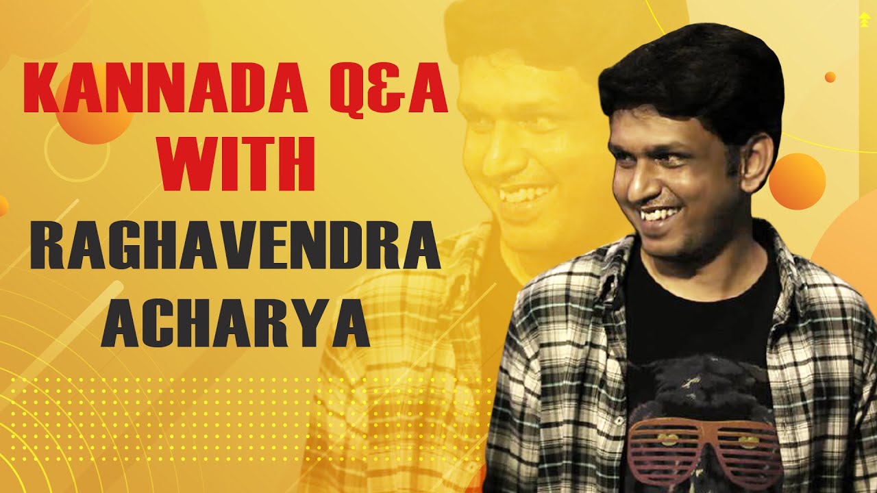 Ask Me Anything With Raghavendra Acharya | Kannada Q&A Comedy ...