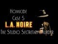 LA Noire Playthrough: Part 9 - Homicide Case 5 - The Studio Secretary Murder | CenterStrain01