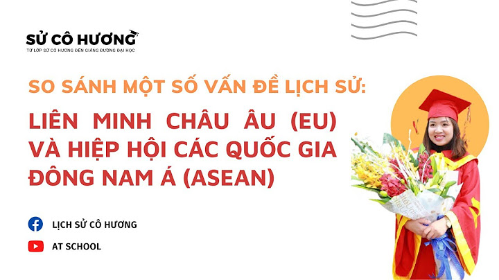 So sánh asean và eu sử 9 năm 2024