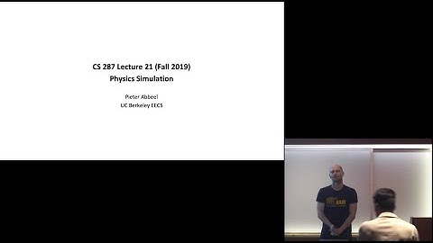 Lecture 21 Physics Simulation -- CS287-FA19 Advanced Robotics at UC Berkeley