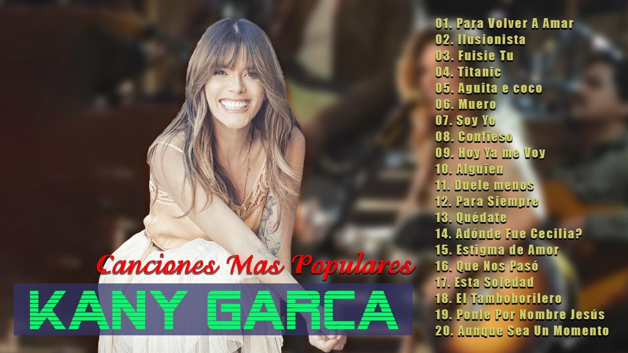 Kany García Exitos - Lo Mejor canciones de Kany García - Lo mejor del