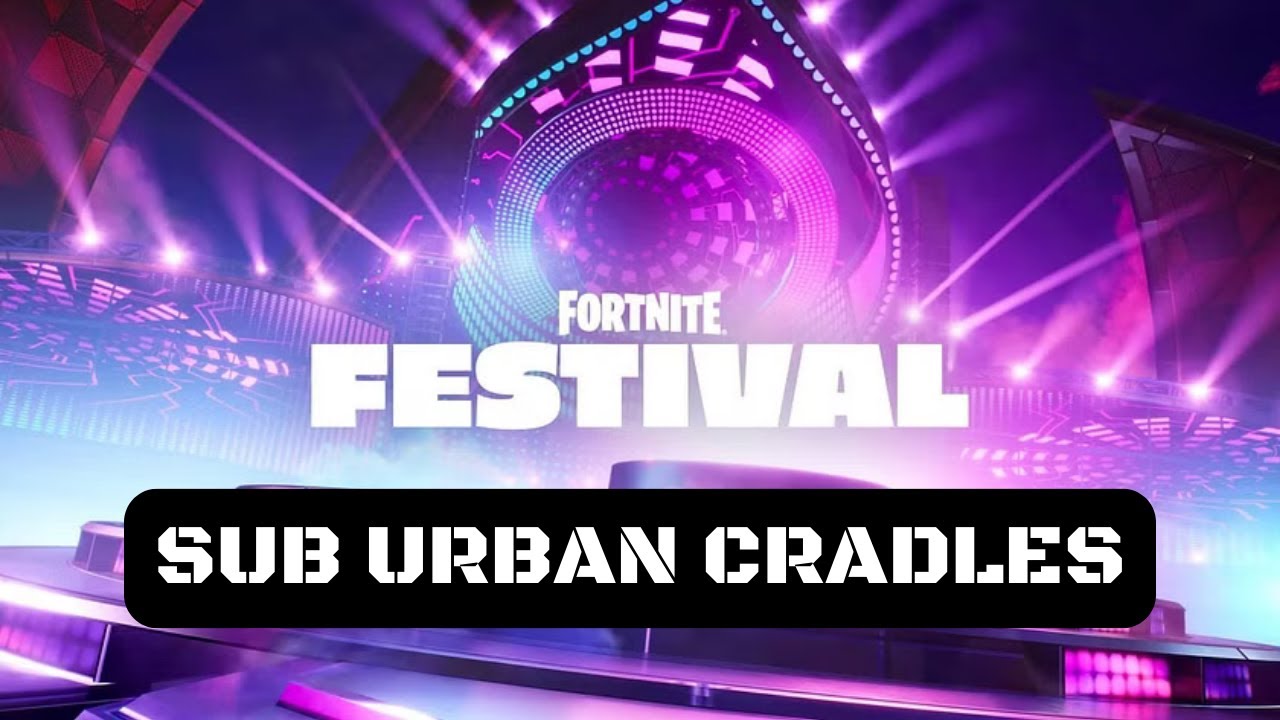 Fortnite Festival Sub Urban Cradles (Fortnite Festival Main Stage) YouTube