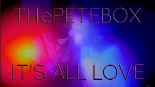THePETEBOX - It's All Love - Use The Fire // Beatbox Album