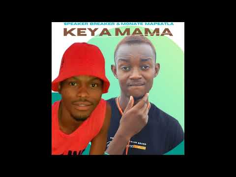 SPEAKER BREAKER - KEYA MAMA Feat. MONATE MAPSATLA