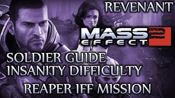 Ⓦ Mass Effect 2 ▪ Insanity Soldier Guide - Derelict Reaper - Reaper IFF (w/ Revenant LMG)