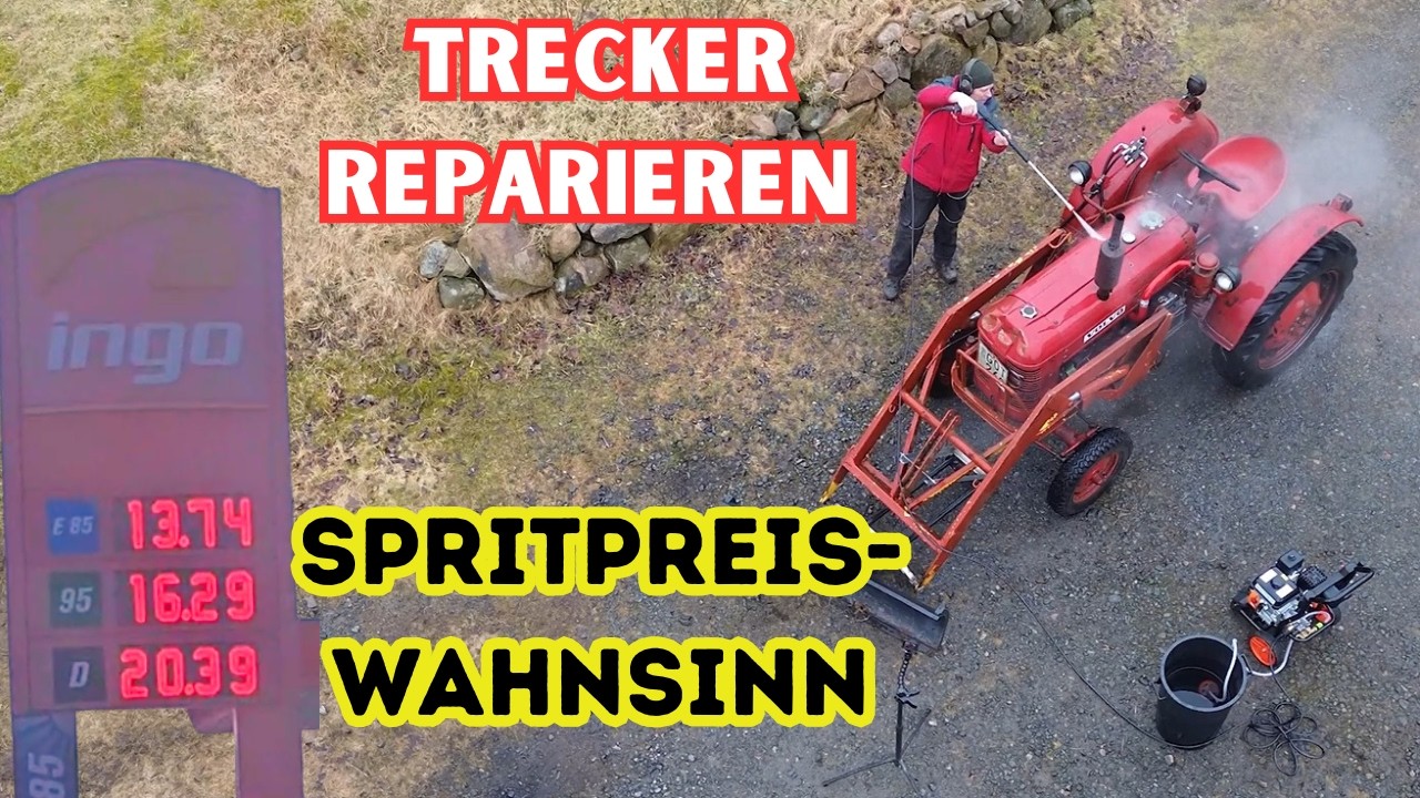 Trecker reparieren, Spritpreis-Wahnsinn, Benzin-Hochdruckreiniger und Führerschein