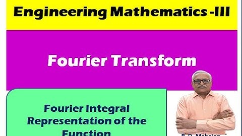 Engineering Mathematics III I Unit 3: Fourier Transform I Topic: Fourier Integral Representation