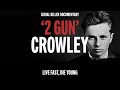 Serial Killer: Francis &#39;Two Gun&#39; Crowley (The Half-Pint Moron)