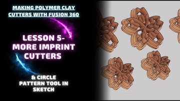 Lesson 5 More Imprint Cutters & Using the Circle Pattern in Sketch