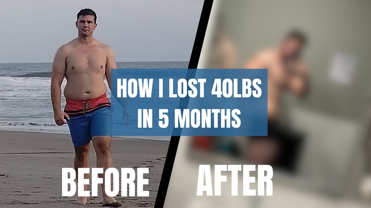 How I Lost 40lbs In Just 5 Months Youtube 