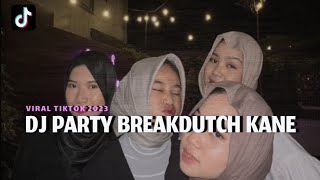 DJ BREAKDUTCH PARTY GA JJ GA ASIK || VIRAL TIK TOK TERBARU 2023 YANG KALIAN CARI !