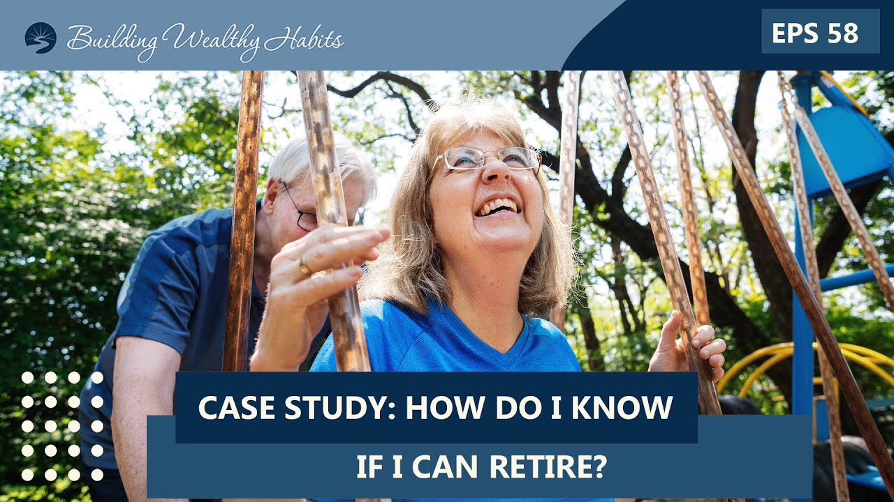 Episode 58 - Case Study: How Do I Know If I Can Retire - YouTube