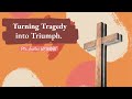 Crossroads church thoiry  prayer trail thoughts  turning tragedy into triumph