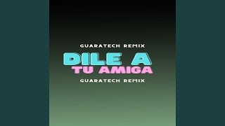 Dile a Tu Amiga (Extended Version) (Remix) - Lulo Vilchez