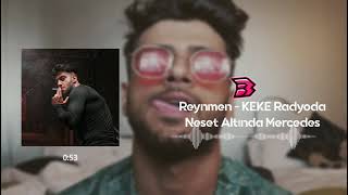 Reynmen - Keke Yeni̇ Şarki Radyoda Neşet Altında Mercedes