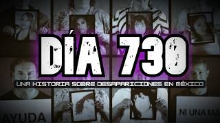 DÍA 730 - UNA HISTORIA SOBRE DESAPARICIÓN