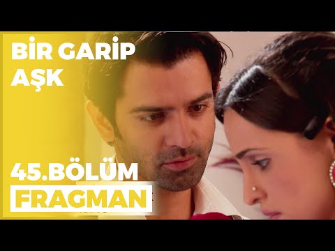 Bir Garip Aşk 45. Bölüm Fragmanı - 10 Kasım Perşembe