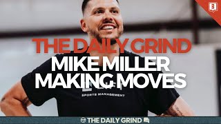 The Daily Grind Ep. 88: Mike Miller Making Moves