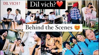 Dil vich ?❤️ (Behind the scenes)📹😂